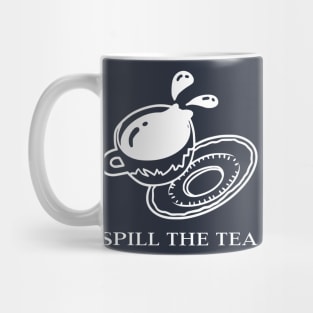 Spill The Tea Mug